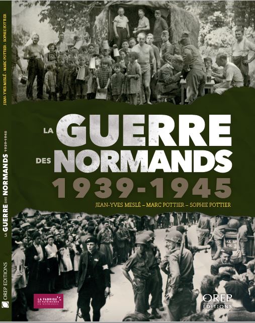 20 août : sortie de l'ouvrage "La guerre des Normands 1939-1945"